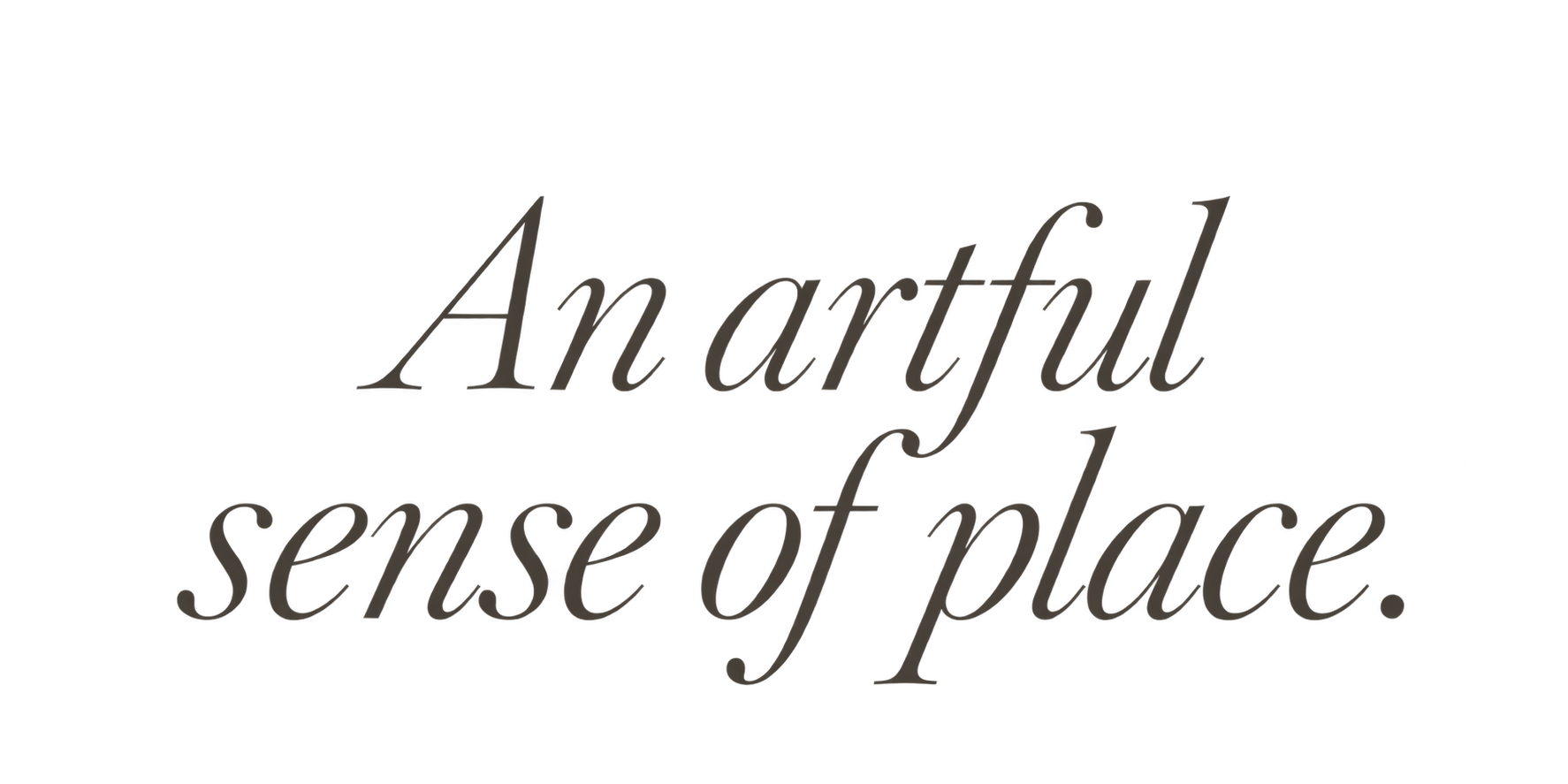 An artful sense of place.